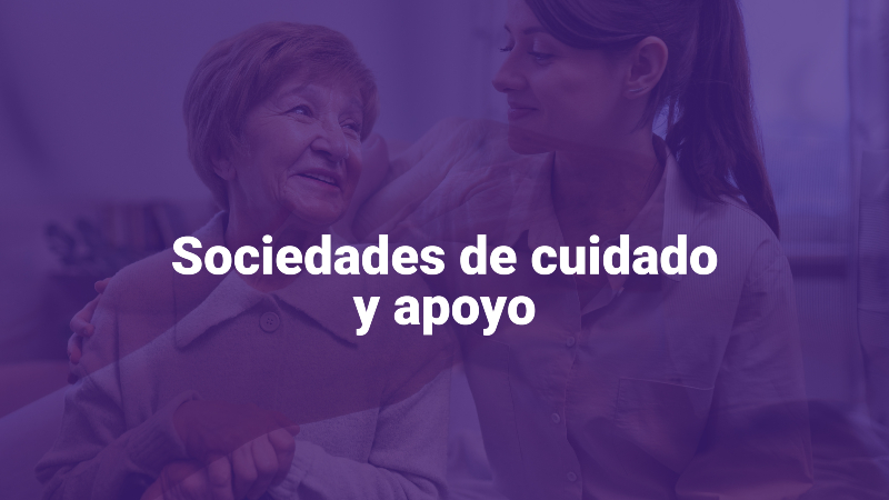 Sociedades de cuidado: el desafío que afecta a la equidad de género